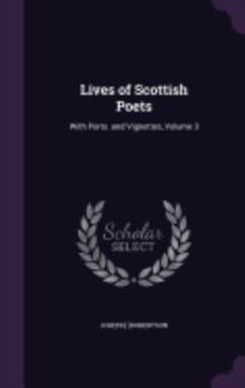 Hardcover Lives of Scottish Poets: With Ports. and Vignettes, Volume 3 Book