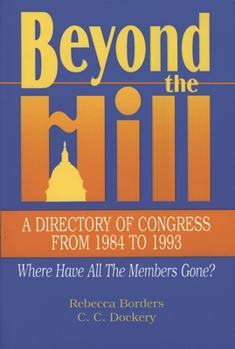 Hardcover Beyond the Hill: A Directory of Congress from 1984-1993 Book