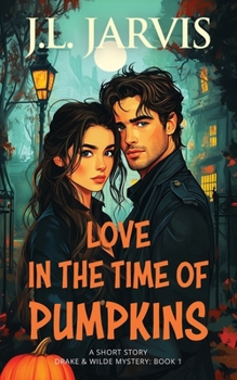 Paperback Love in the Time of Pumpkins: A Drake & Wilde Mystery Book