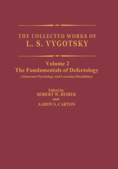 Hardcover The Collected Works of L.S. Vygotsky: The Fundamentals of Defectology (Abnormal Psychology and Learning Disabilities) Book