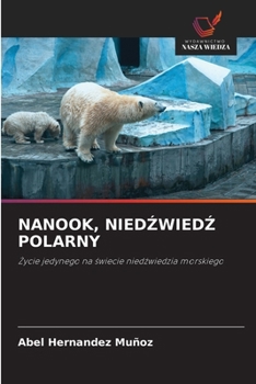 Nanook, NiedZwiedZ Polarny (Polish Edition)
