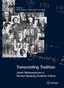 Hardcover Transcending Tradition: Jewish Mathematicians in German-Speaking Academic Culture Book