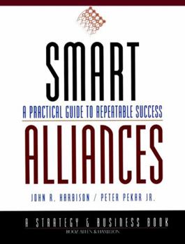 Paperback Smart Alliances: A Practical Guide to Repeatable Success Book