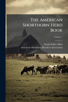 Paperback The American Shorthorn Herd Book; Volume 1 Book