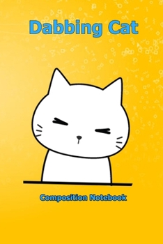 Dabbing Cat: Composition Notebook 6 x 9 inch With 120 Lined pages