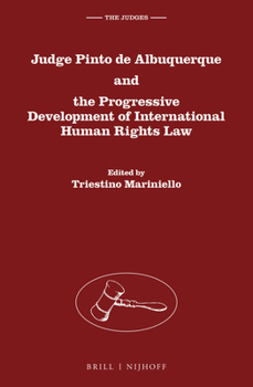 Hardcover Judge Pinto de Albuquerque and the Progressive Development of International Human Rights Law Book