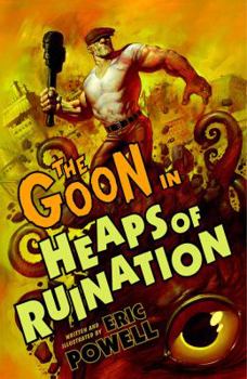 The Goon: Heaps of Ruination - Book #3 of the Goon