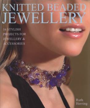 Hardcover Knitted Beaded Jewellery: 16 Stylish Projects for Jewellery & Accessories Book