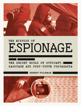 Hardcover History of Espionage: The Secret World of Spycraft, Sabotage and Post-Truth Propaganda Book