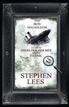 Paperback The Iron Mausoleum: A Case of Sherlock Holmes and the Titanic Book