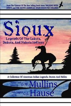 Paperback Sioux Legends Of The Lakota, Dakota, And Nakota Indians Book