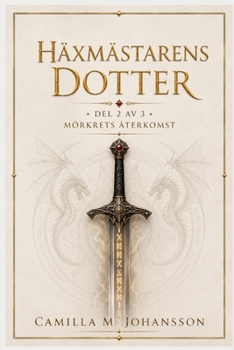Häxmästarens Dotter Mörkrets Återkomst (Swedish Edition)