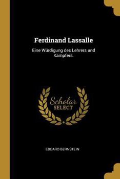 Paperback Ferdinand Lassalle: Eine Würdigung des Lehrers und Kämpfers. [German] Book