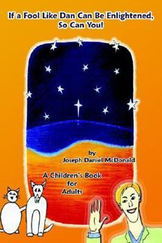 Hardcover If A Fool Like Dan Can Be Enlightened, So Can You! Book