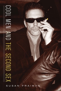 Cool Men and the Second Sex (Gender and Culture) - Book  of the Gender and Culture Series