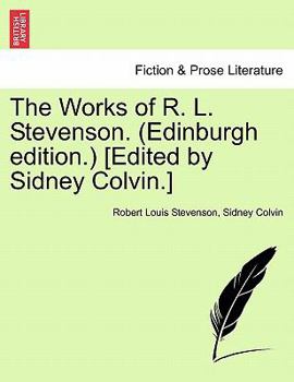 Paperback The Works of R. L. Stevenson. (Edinburgh Edition.) [Edited by Sidney Colvin.] Book