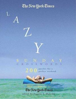 Paperback The New York Times Lazy Sunday Crossword Puzzle Omnibus: 200 Puzzles for a Perfect Weekend Book