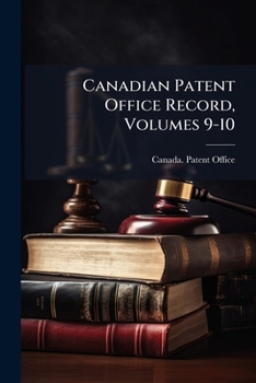 Paperback Canadian Patent Office Record, Volumes 9-10 Book