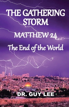 Paperback The Gathering Storm: Matthew 24, The End of the World Book