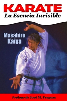 Paperback KARATE La Esencia Invisible [Spanish] Book