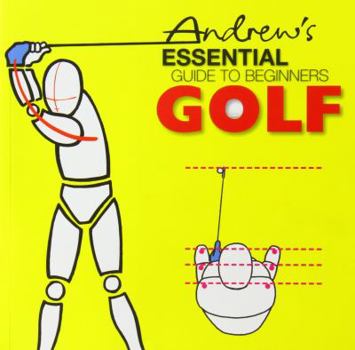 Paperback Andrew's Essential Guide to Begninners Golf Book