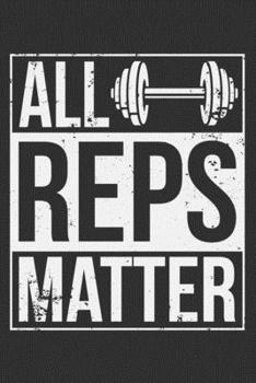 Paperback All Reps Matter: Gym gifts for men funny, gym notebook planner, gifts for gym goers 6x9 Journal Gift Notebook with 125 Lined Pages Book