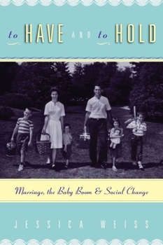To Have and to Hold: Marriage, the Baby Boom, and Social Change