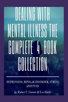Paperback Dealling With Mental Illness The Complete 4 Book Collection: Depression Bipolar Disorder, Stress and PTSD Book