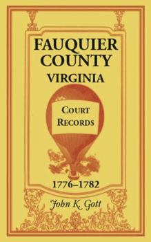 Paperback Fauquier Co. VA, Court Records, 1776-1782 Book