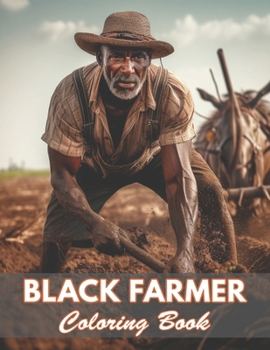 Black Farmer Coloring Book: 100+ Coloring Pages for Relaxation and Stress Relief
