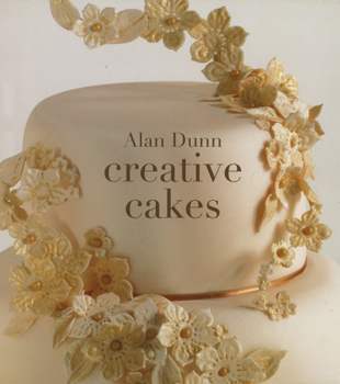 Hardcover Alan Dunn's Creative Cakes (IMM Lifestyle Books) Book