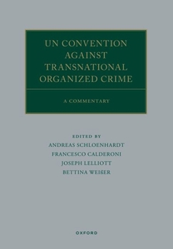 Hardcover Un Convention Against Transnational Organized Crime: A Commentary Book