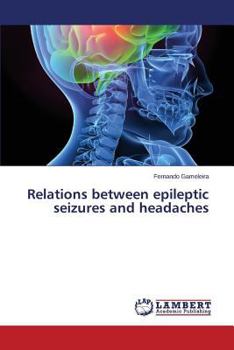 Paperback Relations between epileptic seizures and headaches Book