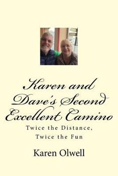 Paperback Karen and Dave's Second Excellent Camino: Twice the Distance, Twice the Fun Book