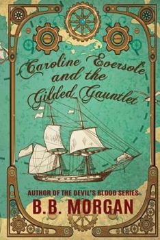 Paperback Caroline Eversole and the Gilded Gaunlet Book