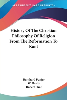Paperback History Of The Christian Philosophy Of Religion From The Reformation To Kant Book