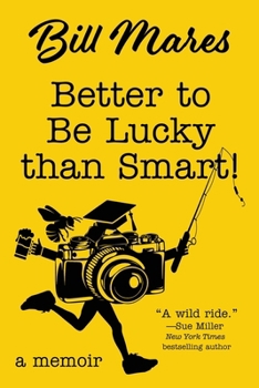 Paperback Better to Be Lucky than Smart!: A Memoir Book