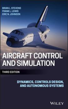 Hardcover Aircraft Control and Simulation: Dynamics, Controls Design, and Autonomous Systems Book