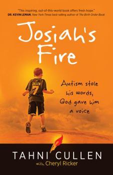 Paperback Josiah's Fire: Autism Stole His Words, God Gave Him a Voice Book