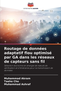 Paperback Routage de données adaptatif flou optimisé par GA dans les réseaux de capteurs sans fil [French] Book