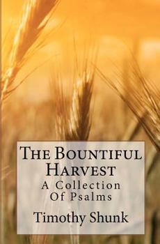 Paperback The Bountiful Harvest: A Collection of Psalms Book