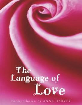 Hardcover The Language of Love: Poems Chosen by Book