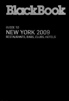 Paperback BlackBook Guide to New York 2009 (BlackBook Guide series) Book