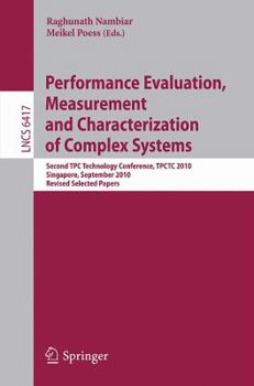 Paperback Performance Evaluation, Measurement and Characterization of Complex Systems: Second TPC Technology Conference, TPCTC 2010, Singapore, September 13-17, Book