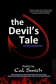 Paperback The Devil's Tale: The real story of St. Paul and Christ and the reason God and Satan are no longer the best of friends. Book