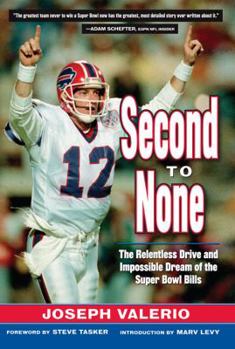 Hardcover Second to None: The Relentless Drive and the Impossible Dream of the Super Bowl Bills Book