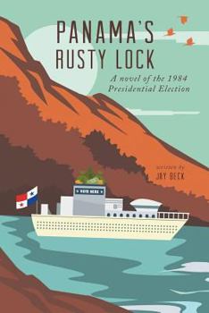 Paperback Panama's Rusty Lock: A novel of the 1984 Presidential Election Book