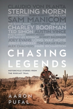 Paperback Chasing Legends: Motorcycle Stories from the Podcast Trail Book