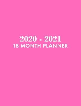 2020-2021 18 Month Planner: Weekly & Monthly Planner for July 2020 - December 2021, MONDAY - SUNDAY WEEK + To Do List Section, Includes Important ... Work, Women, Pink, Fuschia, Simple, Modern