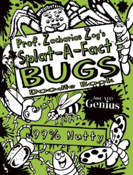 Paperback Prof. Zacharias Zog's Splat-A-Fact Bugs Activity Book